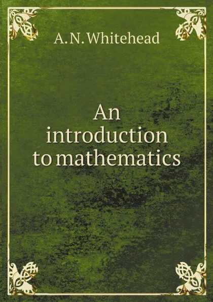 Обложка книги An introduction to mathematics, Alfred North Whitehead