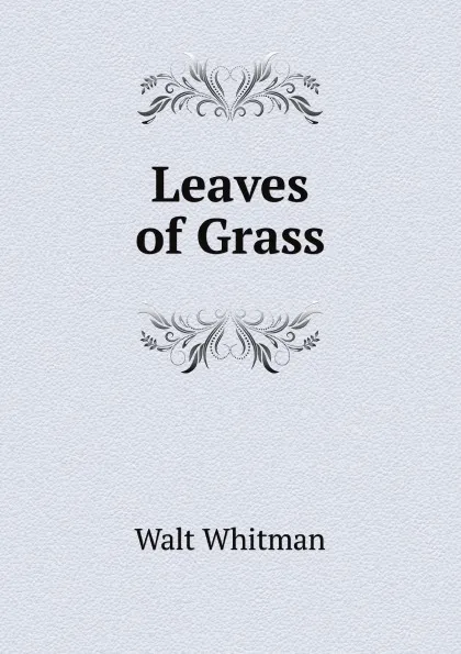 Обложка книги Leaves of Grass, Walt Whitman