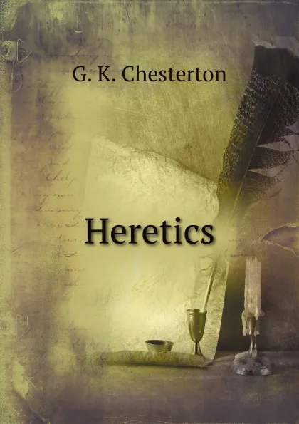 Обложка книги Heretics, Гилберт Честертон