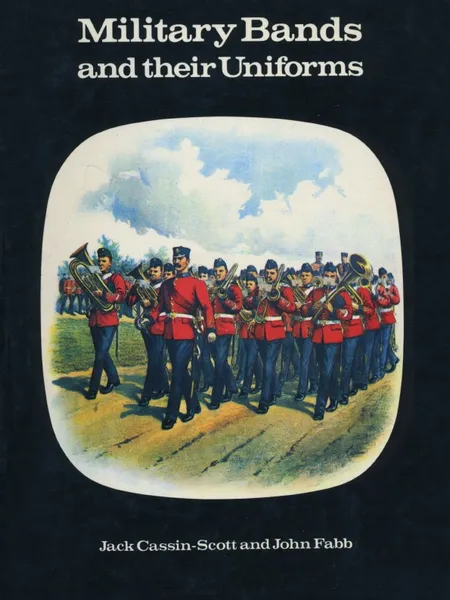 Обложка книги Military Bands and their Uniforms, J. Cassin-Scott