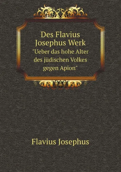 Обложка книги Des Flavius Josephus Werk. 