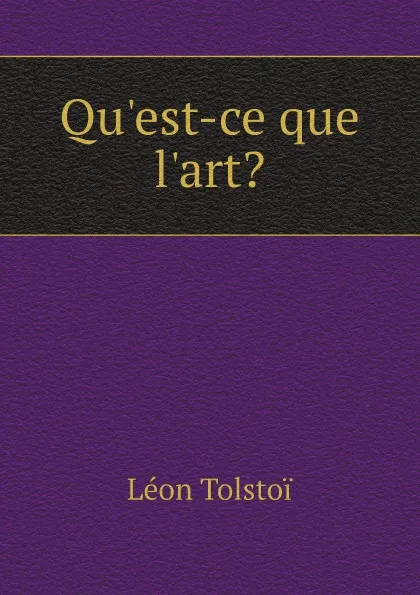 Обложка книги Qu.est-ce que l.art., Лев Николаевич Толстой