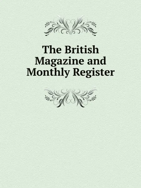 Обложка книги The British Magazine and Monthly Register, Иванов И.Е.