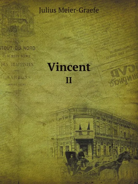 Обложка книги Vincent. II, Julius Meier-Graefe