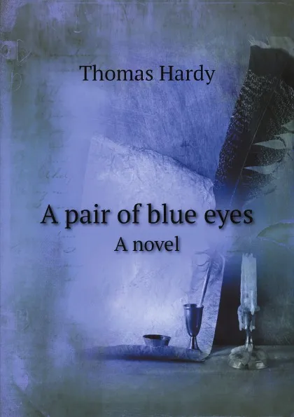 Обложка книги A pair of blue eyes. A novel, Hardy Thomas