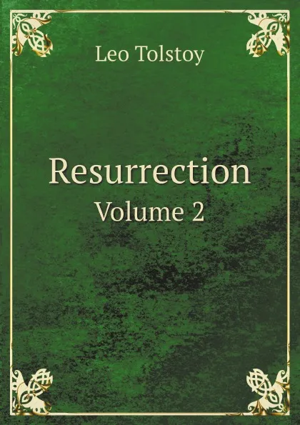 Обложка книги Resurrection. Volume 2, Leo Tolstoy