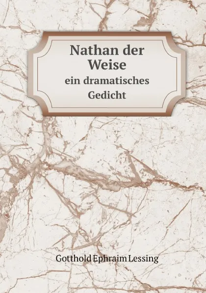 Обложка книги Nathan der Weise. ein dramatisches Gedicht, G.E. Lessing