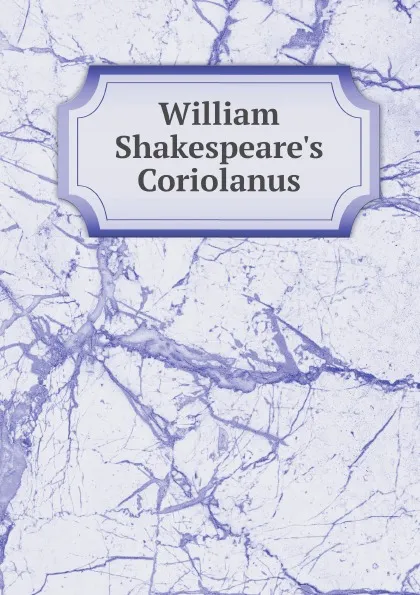 Обложка книги William Shakespeare.s Coriolanus, William Shakespeare