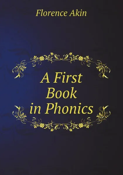 Обложка книги A First Book in Phonics, Florence Akin