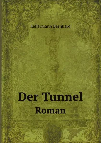 Обложка книги Der Tunnel, Kellermann Bernhard