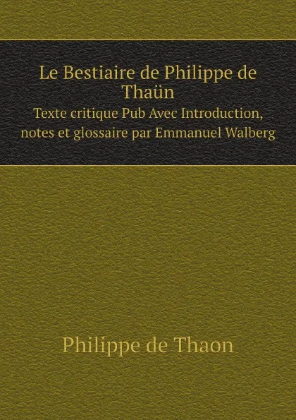 Обложка книги Le Bestiaire de Philippe de Thaun, Philippe de Thaon