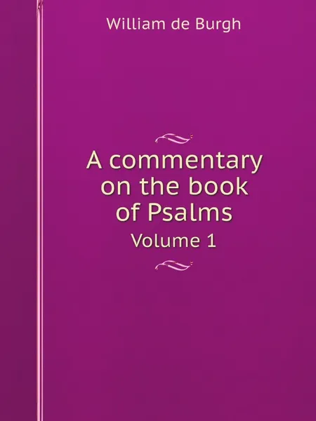 Обложка книги A commentary on the book of Psalms, William de Burgh