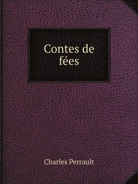 Обложка книги Contes de fees, Charles Perrault