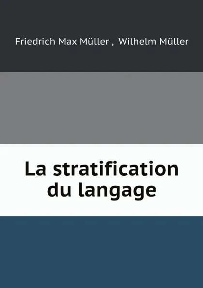 Обложка книги La stratification du langage, Müller Friedrich Max