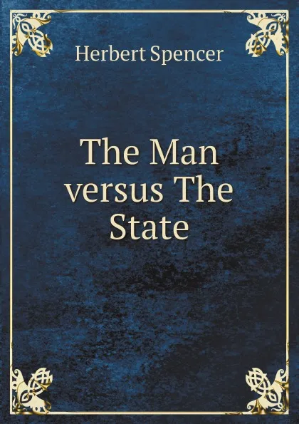 Обложка книги The Man versus The State, Herbert Spencer