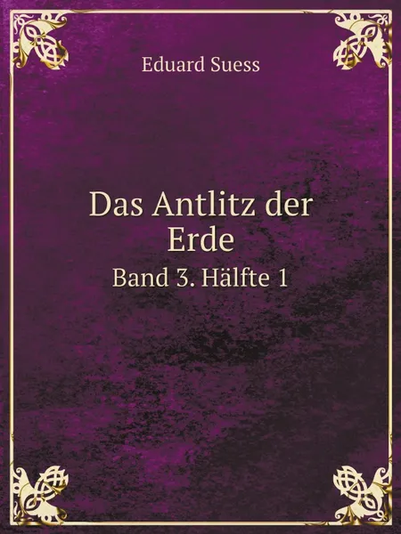 Обложка книги Das Antlitz der Erde. Band 3. Halfte 1, Eduard Suess