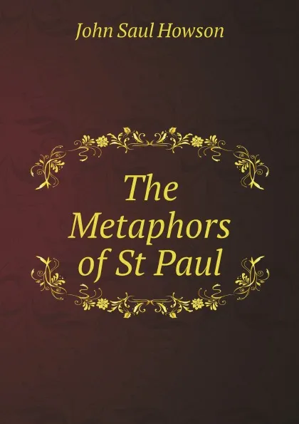 Обложка книги The Metaphors of St Paul, John Saul Howson