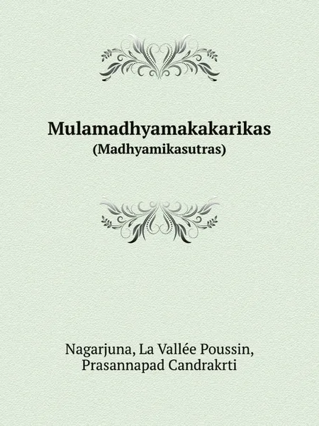 Обложка книги Mulamadhyamakakarikas. (Madhyamikasutras), Nagarjuna, La Vallée Poussin, Prasannapad Candrakrti