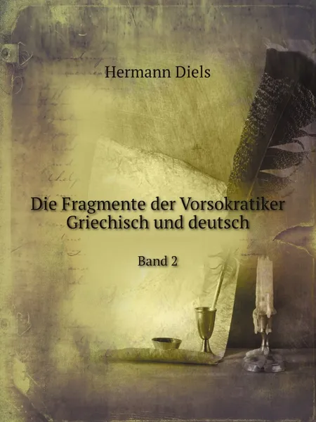 Обложка книги Die Fragmente der Vorsokratiker, griechisch und deutsch. Band 2, Hermann Diels