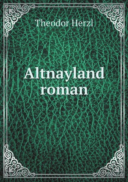 Обложка книги Altnayland roman, Theodor Herzl