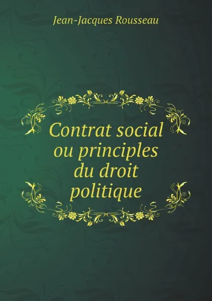 Обложка книги Contrat social ou principles du droit politique, Жан-Жак Руссо