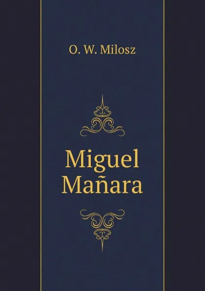 Обложка книги Miguel Manara, O.W. Milosz