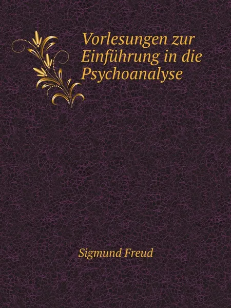 Обложка книги Vorlesungen zur Einfuhrung in die Psychoanalyse, Sigmund Freud