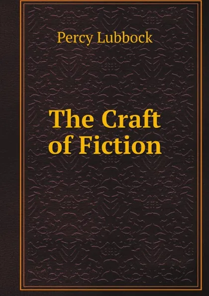 Обложка книги The Craft of Fiction, Percy Lubbock