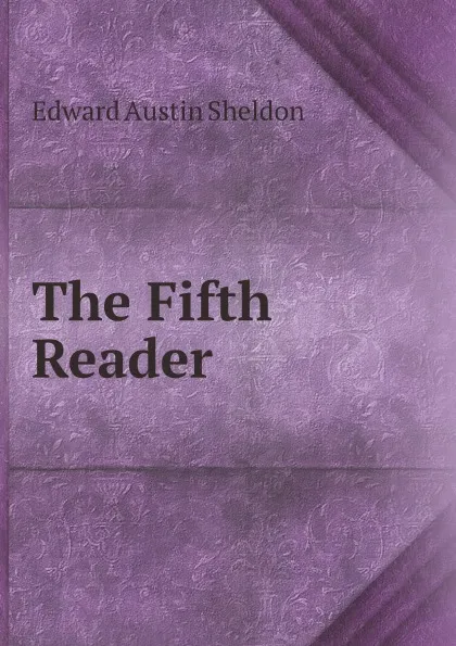 Обложка книги The Fifth Reader, Edward Austin Sheldon