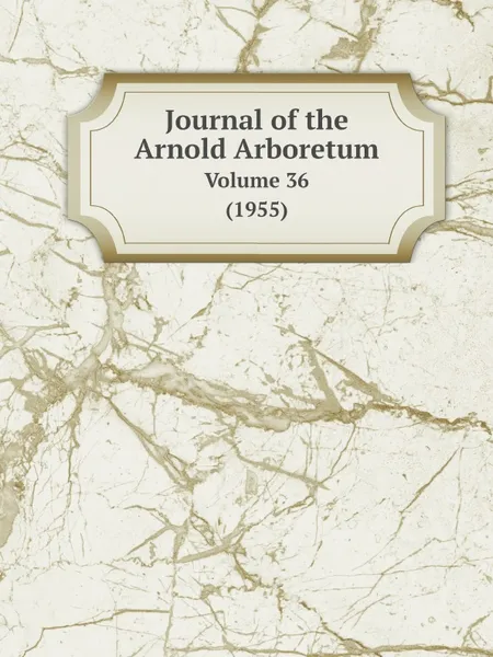 Обложка книги Journal of the Arnold Arboretum. Volume 36 (1955), Arnold Arboretum