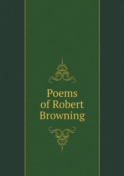 Обложка книги Poems of Robert Browning, Robert Browning