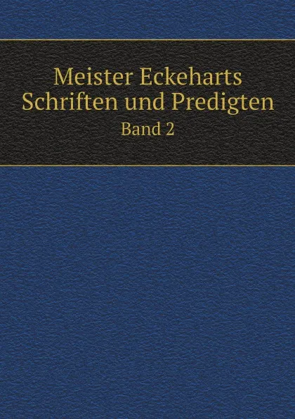 Обложка книги Meister Eckeharts Schriften und Predigten. Band 2, Herman Büttner
