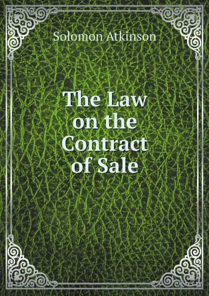 Обложка книги The Law on the Contract of Sale, Solomon Atkinson