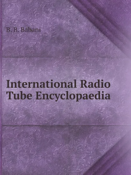Обложка книги International Radio Tube Encyclopaedia, B.B. Babani