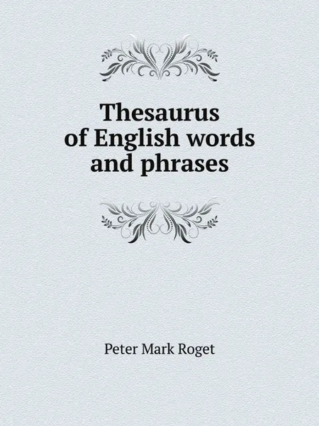 Обложка книги Thesaurus of English words and phrases, Peter Mark Roget