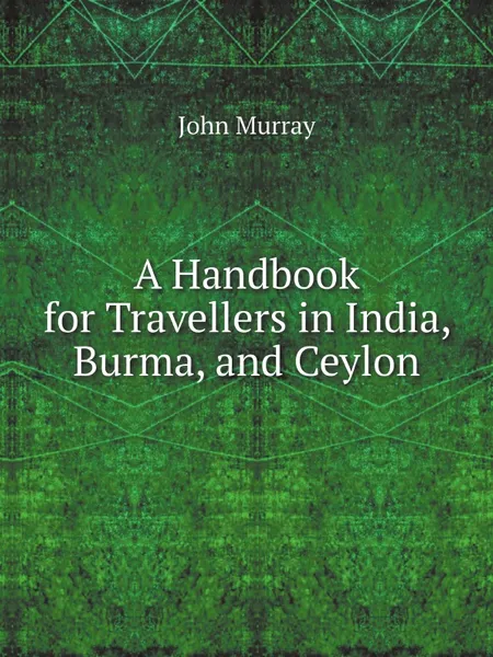 Обложка книги A Handbook for Travellers in India, Burma, and Ceylon, John Murray