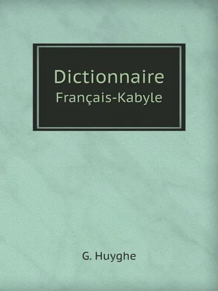 Обложка книги Dictionnaire. Francais-Kabyle, G. Huyghe