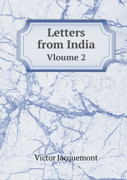 Обложка книги Letters from India. Vloume 2, Victor Jacquemont