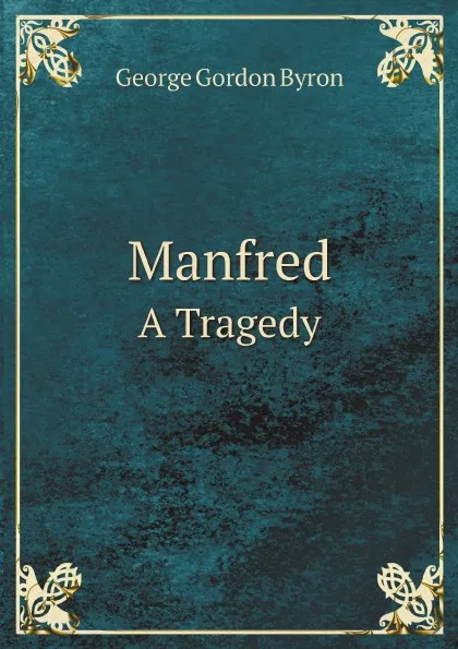 Обложка книги Manfred. A Tragedy, George Gordon Byron