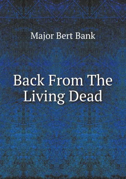 Обложка книги Back From The Living Dead, Major Bert Bank