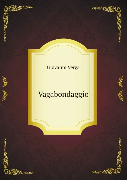 Обложка книги Vagabondaggio, Giovanni Verga