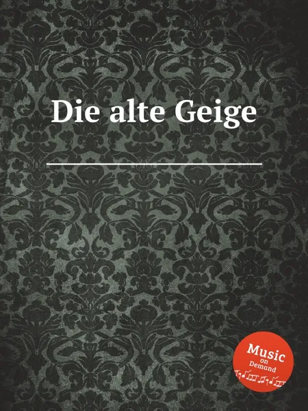 Обложка книги Die alte Geige, Eusebius Mandyczewski