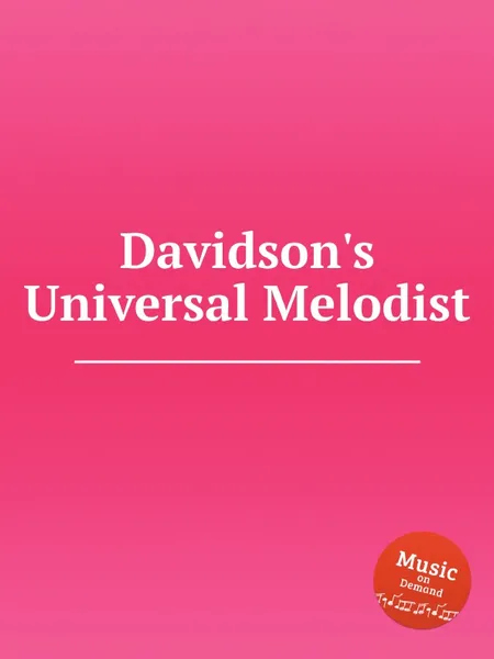 Обложка книги Davidson's Universal Melodist, George Henry Davidson