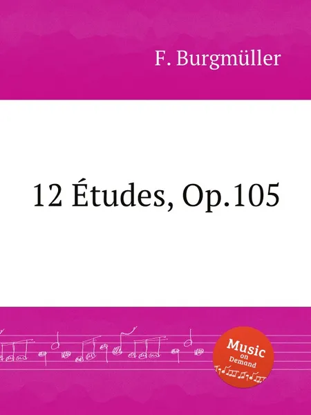 Обложка книги F. Burgmuller: 12 Etudes, Op.105, F. Burgmüller
