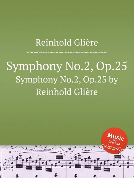 Обложка книги Симфония No.2, Op.25. Symphony No.2, Op.25 by Reinhold Gliere, Р. Глиэра