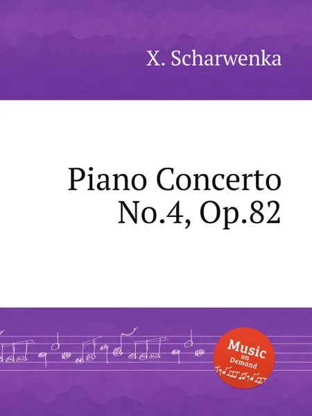 Обложка книги Piano Concerto No.4, Op.82, X. Scharwenka