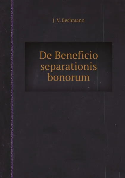 Обложка книги De Beneficio separationis bonorum, J. V. Bechmann