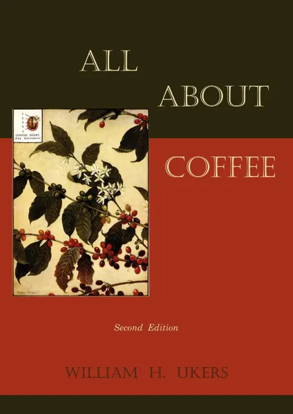 Обложка книги All about Coffee (Second Edition), William H. Ukers