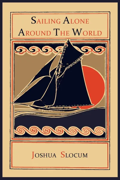 Обложка книги Sailing Alone Around the World, Joshua Slocum