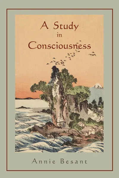 Обложка книги A Study in Consciousness. a Contribution to the Science of Psychology, Annie Besant